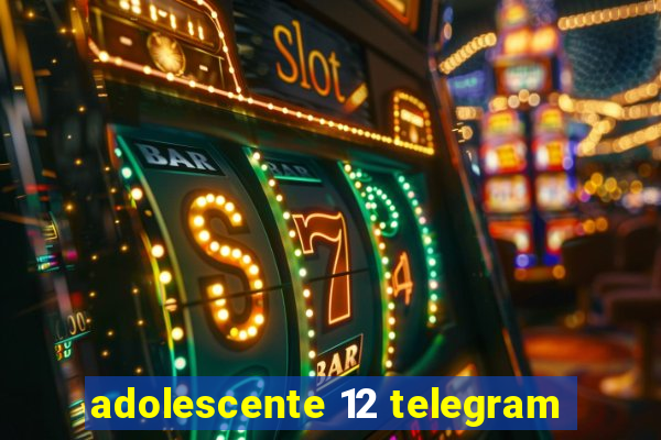 adolescente 12 telegram